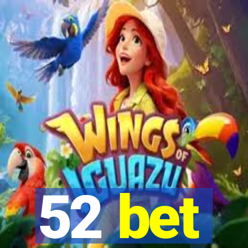 52 bet